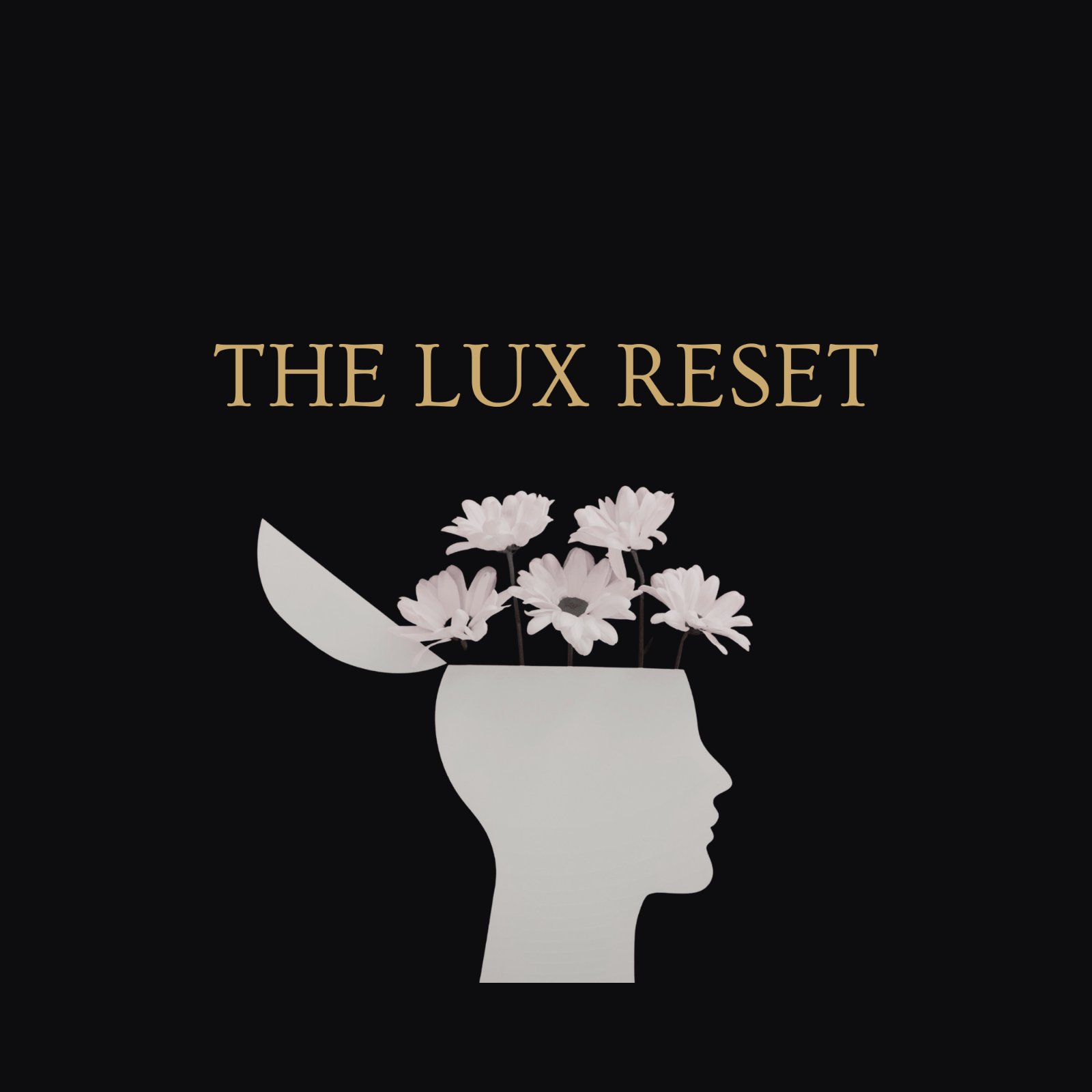 The Lux Reset: How High-Achieving Women Reclaim Their Calm